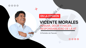 Pensar, decir y hacer: responsabilidad de la 4T