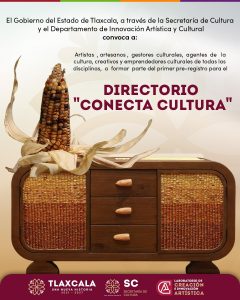 El Gobierno del Estado de Tlaxcala invita a artistas, gestores culturales y emprendedores culturales a participar en el Directorio "Conecta Cultura".