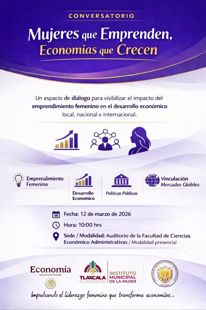 Emprendimiento femenino, desarrollo económico y políticas públicas en un conversatorio sobre mujeres emprendedoras en Tlaxcala.